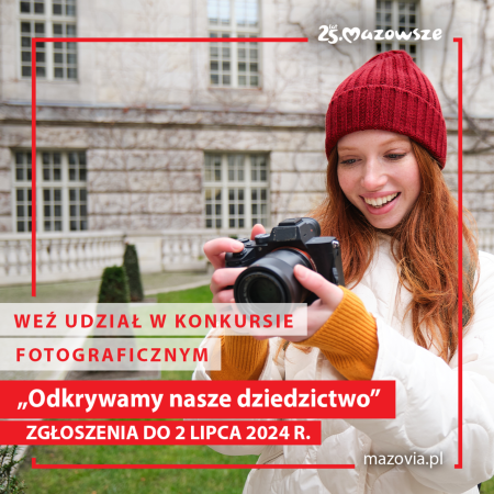 Mazowieckie miasta, miasteczka i wsie w obiektywie. Konkurs fotograficzny „Odkrywamy nasze dziedzictwo”