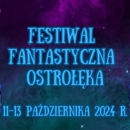 Znamy szczegółowy harmonogram Festiwalu Fantastyczna Ostrołęka