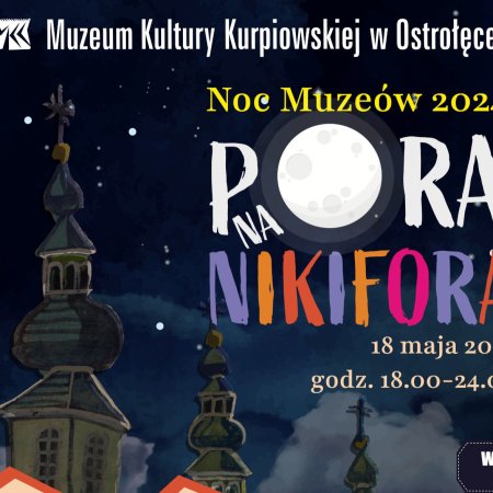 Noc Muzeów w MKK pod hasłem „Pora na Nikifora”