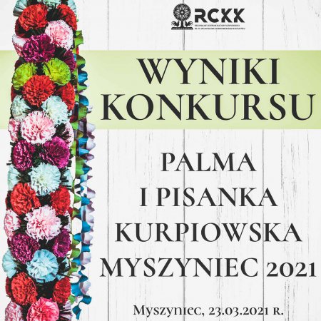 Konkurs "Palma i Pisanka Kurpiowska, Myszyniec 2021" rozstrzygnięty