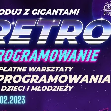 Programowanie w świecie retro gier dla dzieci i młodzieży! Startują bezpłatne warsztaty “Koduj z Gigantami - Retroprogramowanie”.